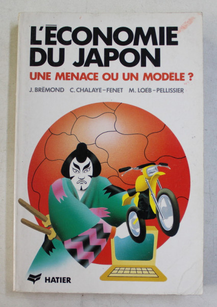 L 'ECOMONIE DU JAPON - UNE MENACE OU UN MODELE ? par J. BREMOND ...M. LOEB  - PELLISSIER , 1989