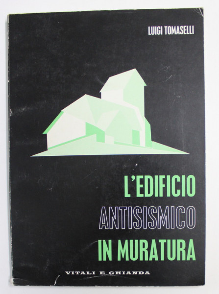 L 'EDIFICIO ANTISISMICO IN MURATURA di LUIGI TOMASELLI , 2000