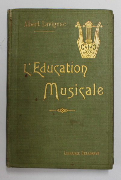 L 'EDUCATION MUSICALE par ALBERT LAVIGNAC , 1918