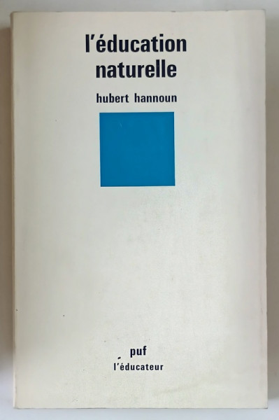 L ' EDUCATION NATURELLE par HUBERT HANNOUN , 1979