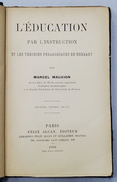 L ' EDUCATION PAR L ' INSTRUCTION ET LES THEORIES PEDAGOGIQUES DE HERBART par MARCEL MAUXION ,1906