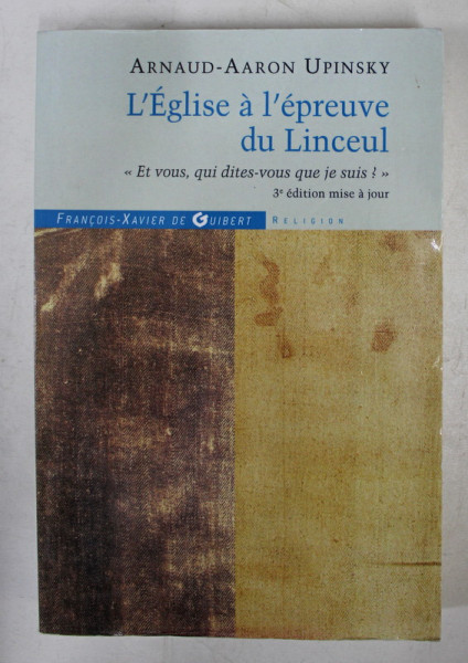 L 'EGLISE A L 'EPREUVE DU LINCEUL par ARNAUD - AARON UPINSKY , 2010