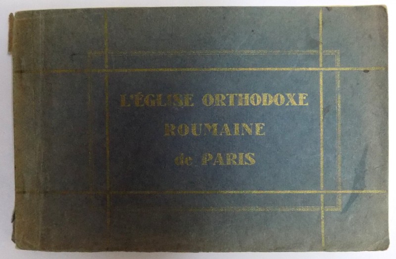 L' EGLISE ORTHODOXE ROUMAINE DE PARIS , ALBUM CU FOTOGRAFII , 1937