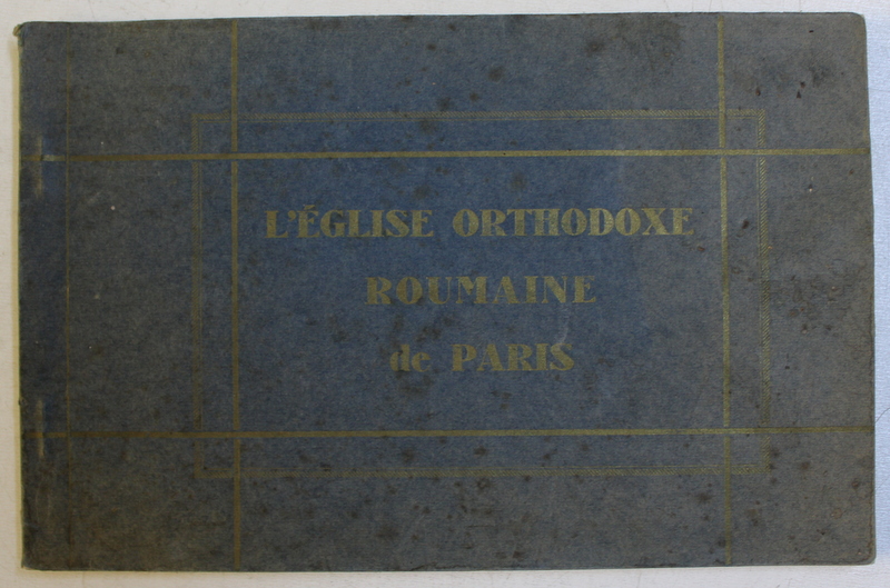 L ' EGLISE ORTHODOXE ROUMAINE DE PARIS , ALBUM CU FOTOGRAFII ALB - NEGRU , 1937