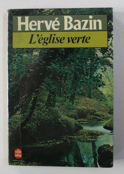 L 'EGLISE VERTE par HERVE BAZIN , 1981