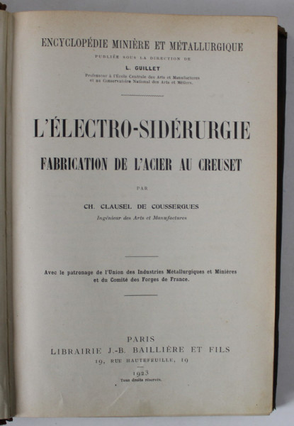 L ' ELECTRO - SIDERURGIE, FABRICATION DE L ' ACIER AU CREUSET par CH. CLAUSEL DE COUSSERGUES , 1923