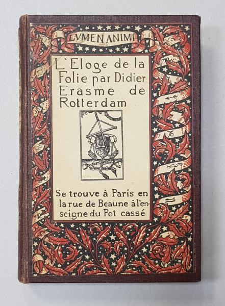 L 'ELOGE DE LA FOLIE par DIDIER ERASME DE ROTTERDAM , COLLECTION ' POT CASSE '  , illustre par HANS HOLBEIN , 1930 , EXEMPLAR 2251 DIN 3000  PE HARTIE DE BORNEO *