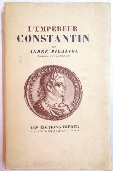 L ' EMPEREUR CONSTANTIN par ANDRE PIGANIOL , 1932