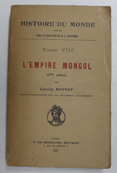 L 'EMPIRE MONGOL par LUCIEN BOUVAT , 1927