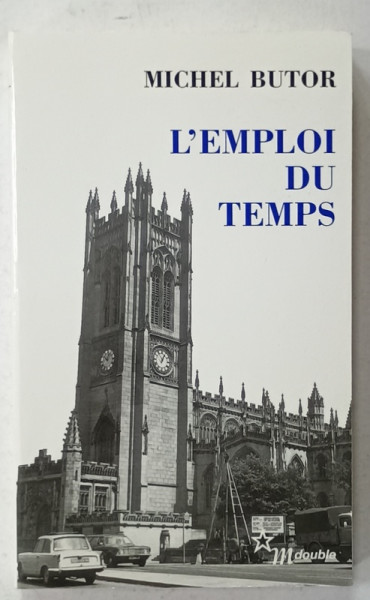 L 'EMPLOI DU TEMPS par MICHEL BUTOR , 2009