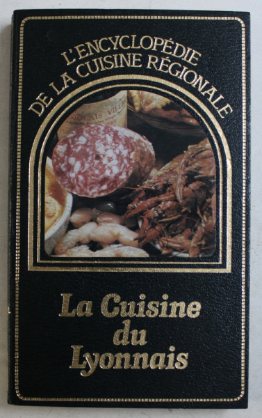 L ' ENCYCLOPEDIE DE LA CUISINE REGIONALE , LA CUISINE DU LYONNAIS , 1980