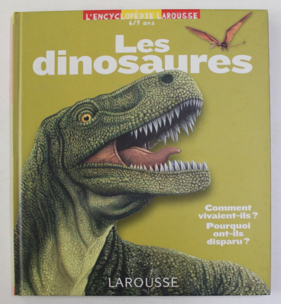 L 'ENCYCLOPEDIE LAROUSSE 6 - 9 ANS - LES DINOSAURES  , 2007