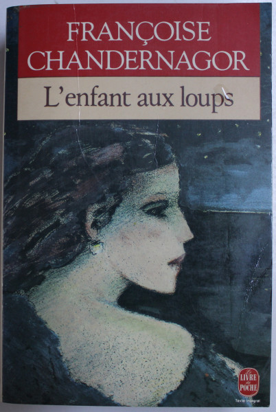 L' ENFANT AUX LOUPS par FRANCOISE CHANDERNAGOR , 1990