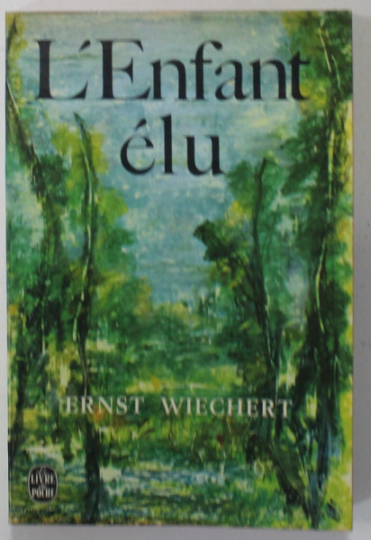 L 'ENFANT ELU par ERNST WIECHERT , 1966