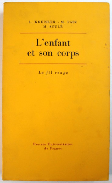 L ' ENFANT ET SON CORPS par LEON KREISLER ..MICHEL SOULE , 1978