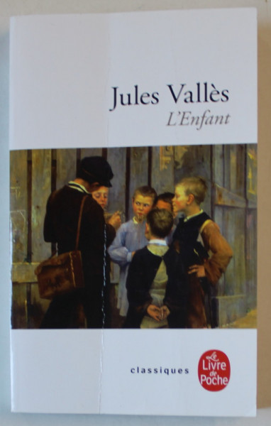 L ' ENFANT par JULES VALLES , 2023 , PREZINTA URME DE INDOIRE