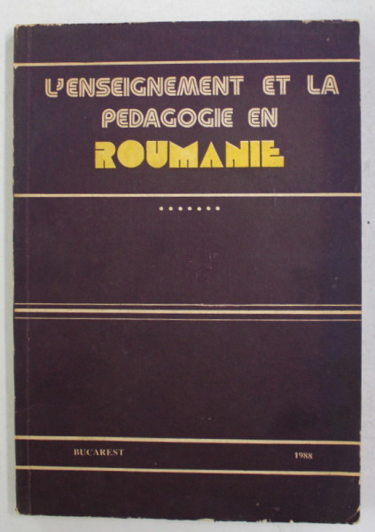L 'ENSEIGNEMENT ET LA PEDAGOGIE EN ROUMANIE , , VOLUME 7 - DANS CE VOLUME LE CENTENAIRE MIHAI EMINESCU , 1988