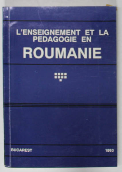 L ' ENSEIGNEMENT ET LA PEDAGOGIE EN ROUMANIE , VOLUME 9 , 1993