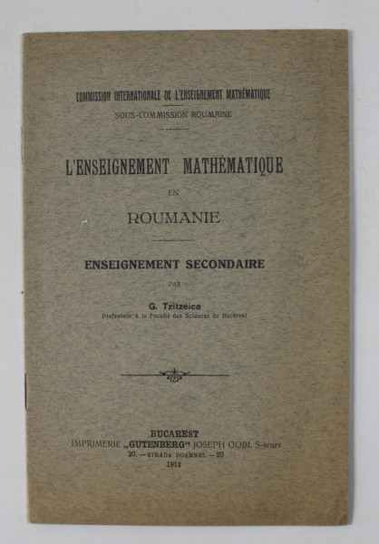 L 'ENSEIGNEMENT MATHEMATIQUE EN ROUMANIE - ENSEIGNEMENT SECONDAIRE par G. TZITZEICA , 1912
