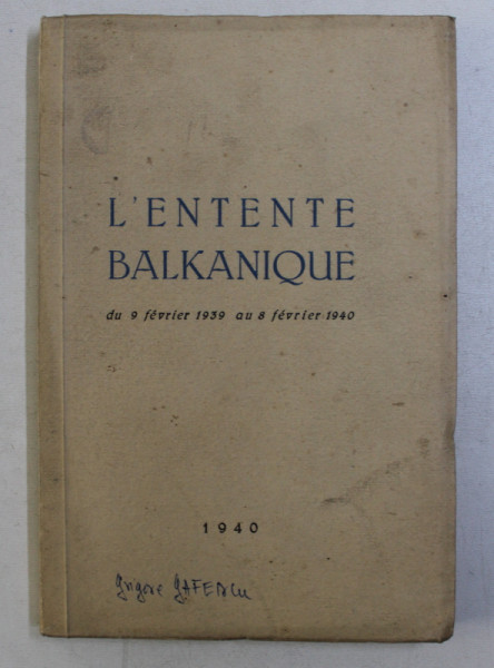L' ENTENTE BALKANIQUE , DU 9 FEVRIER 1939 AU 8 FEVRIER 1940
