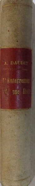L ' ENTERREMENT D' UNE ETOILE par ALPHONSE DAUDET , illustrations de LUIGI ROSSI , NOUVELLE COLLECTION GUILLAUME " LOTUS BLEU " , EDITIE SFARSIT DE SECOL XIX