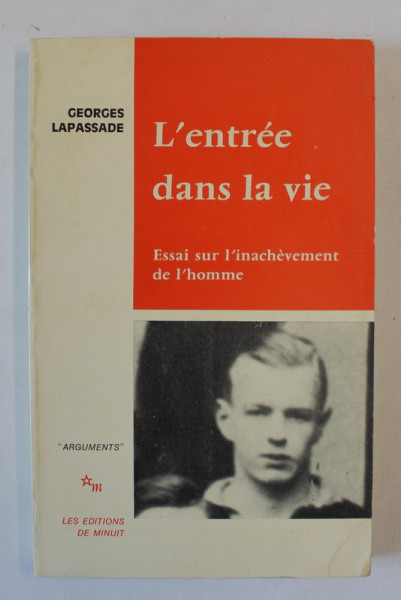 L 'ENTREE DANS LA VIE , ESSAI SUR L ' INACHEVEMENT DE L ' HOMME par GEORGES LAPASSADE , 1968