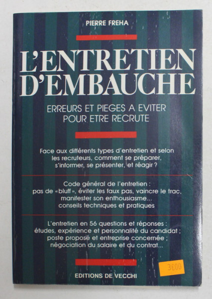 L 'ENTRETIEN D 'EMBAUCHE - ERREURS ET PIEGES A EVITER POUR ETRE RECRUTE par PIERRE FREHA , 1992