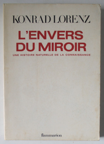 L 'ENVERS DU MIROIR , UNE HISTOIRE NATURELLE DE LA CONNAISSANCE par KONRAD LORENZ , 1973