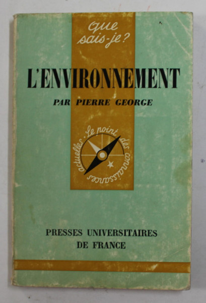 L 'ENVIRONNEMENT par PIERRE GEORGE , 1971 , PREZINTA SUBLINIERI CU CREIONUL *