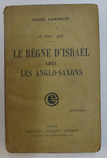 L EPERIL JUIF - LE REGNE D ' ISRAEL CHEZ LES ANGLO - SAXONS par ROGER LAMBELIN , 1921