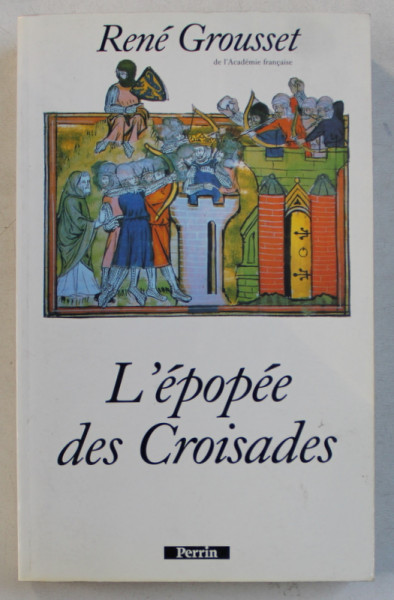L ' EPOPEE DES CROISADES par RENE GROUSSET , 1995