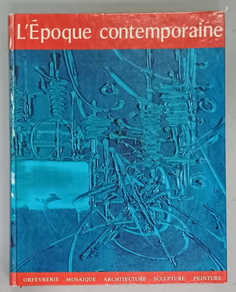 L 'EPOQUE CONTEMPORAINE , CHEFS - D ' OEUVRE DE L ' ART 1966
