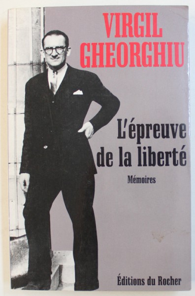 L ' EPREUVE  DE LA LIBERTE - MEMOIRES  par VIRGIL GHEORGHIU , 1995