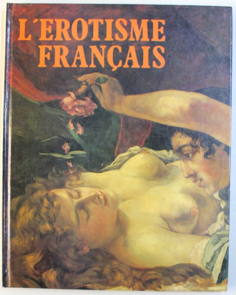 L ' EROTISME FRANCAIS , texte de PIERO LORENZONI , 1984