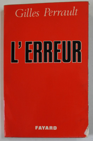 L 'ERREUR par GILLES PERRAULT , 1971 , PREZINTA URME DE UZURA