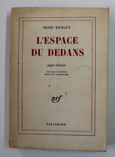 L 'ESPACE DU DEDANS par HENRI MICHAUX , PAGES CHOISIES 1927 - 1959 , APARUTA 1969