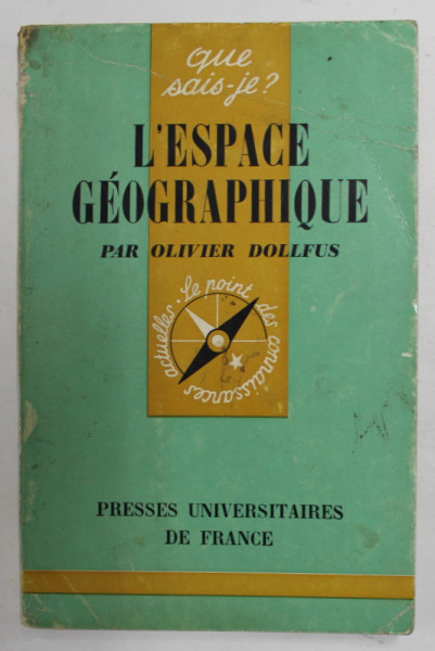 L 'ESPACE GEOGRAPHIQUE par OLIVIER DOLLFUS , 1970 , PREZINTA SUBLINIERI CU CREIONUL *