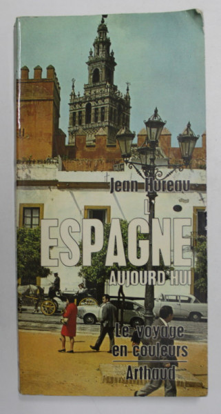 L 'ESPAGNE AUJOURD'HUI par JEAN HUREAU , 1971