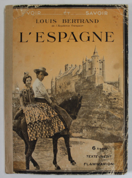 L 'ESPAGNE par LOUIS BERTRAND , SERIE '' VOIR ..ET ..SAVOIR '' , 1937