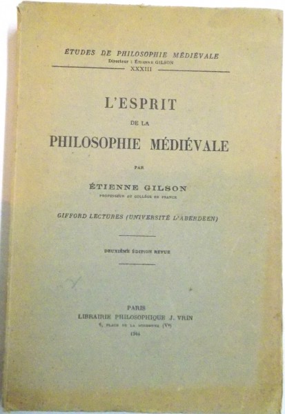 L ' ESPRIT DE LA PHILOSOPHIE MEDIEVALE par ETIENNE GILSON , DEUXIEME EDITION REVUE ,1944