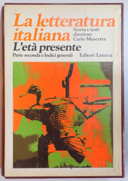L ' ETA PRESENTE DAL FASCISMO AGLI ANNI SETTANTA di NICOLA BADALONI...ROMANO LUPERINI , VOL. X , TOMUL II , 1980
