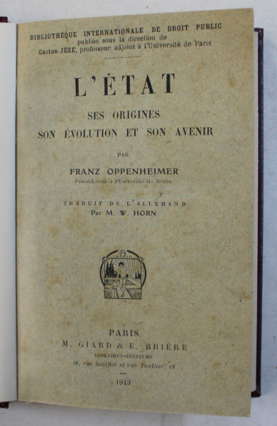 L ' ETAT - SES ORIGINES, SON EVOLUTION ET SON AVENIR par FRANZ OPPENHEIMER , 1913