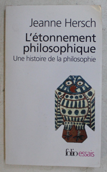 L ' ETONNEMENT PHILOSOPHIQUE , UNE HISTOIRE DE LA PHILOSOPHIE by JEANNE HERSCH , 1993