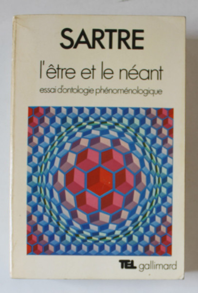L ' ETRE ET LE NEANT , ESSAI D ' ONTOLOGIE PHENOMENOLOGIQUE par JEAN - PAUL SARTRE , 1943