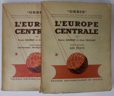 L 'EUROPE CENTRALE par PIERRE GEORGE et JEAN TRICART , VOLUMELE I - II , 1954