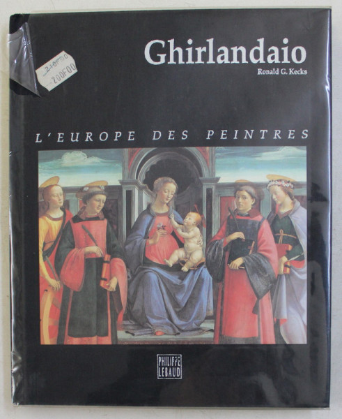 L ' EUROPE DES PEINTRES , GHIRLANDAIO , L ' OEUVRE PEINT par RONALD G. KECKS , 1996