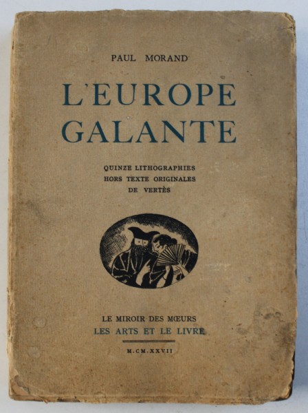 L ' EUROPE GALANTE par PAUL MORAND , quinze lithographies hors textes originales de VERTES , 1927 , EXEMPLAR NUMEROTAT 382 DIN 1100 *