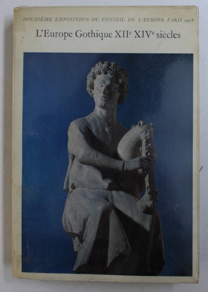 L' EUROPE GOTHIQUE XII e XIV e SIECLES , MUSEE DU LOUVRE , PAVILLON DE FLORE , 1968