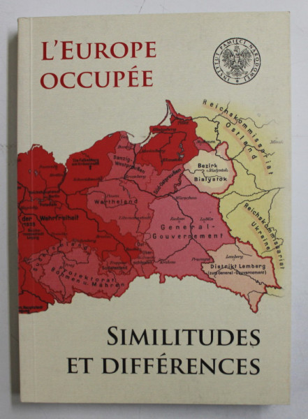 L 'EUROPE OCCUPEE - SIMILITUDES ET DIFFERENCES , sous la direction de WALDEMAR GRABOWSKI , 2014