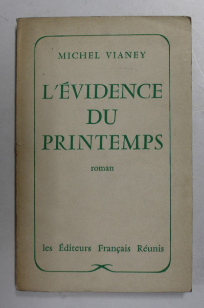 L 'EVIDENCE DU PRINTEMPS -  roman  par MICHEL VIANEY ,1960